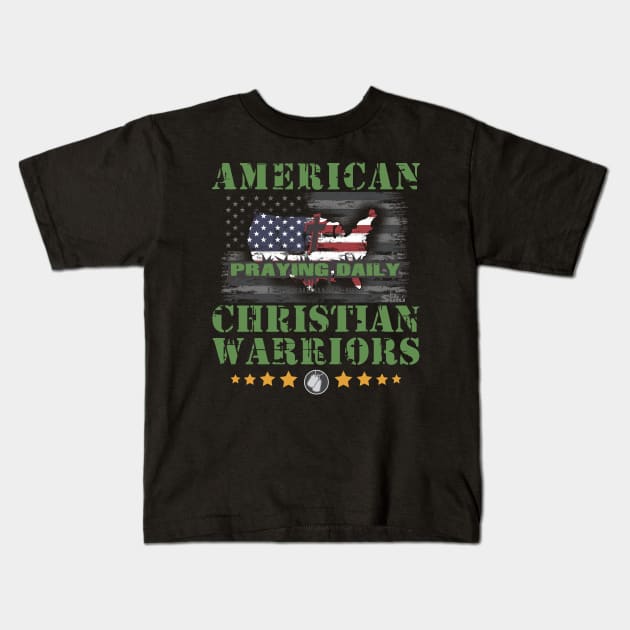 AMERICAN CHRISTIAN WARRIORS PRAYING DAILY Bible Faith Design Kids T-Shirt by ejsulu